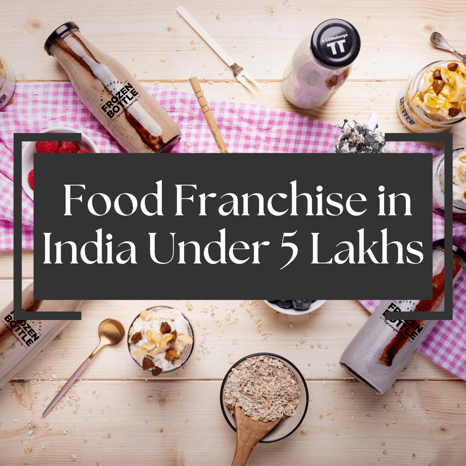 affordable-food-franchise-in-india-under-5-lakhs-2024-frozen-bottle