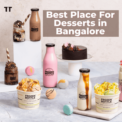 Best place for desserts in Bangalore